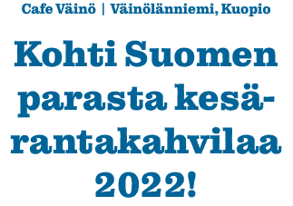 Cafe Väinö | Väinölänniemi, Kuopio Kohti Suomen parasta kesä- rantakahvilaa 2022!